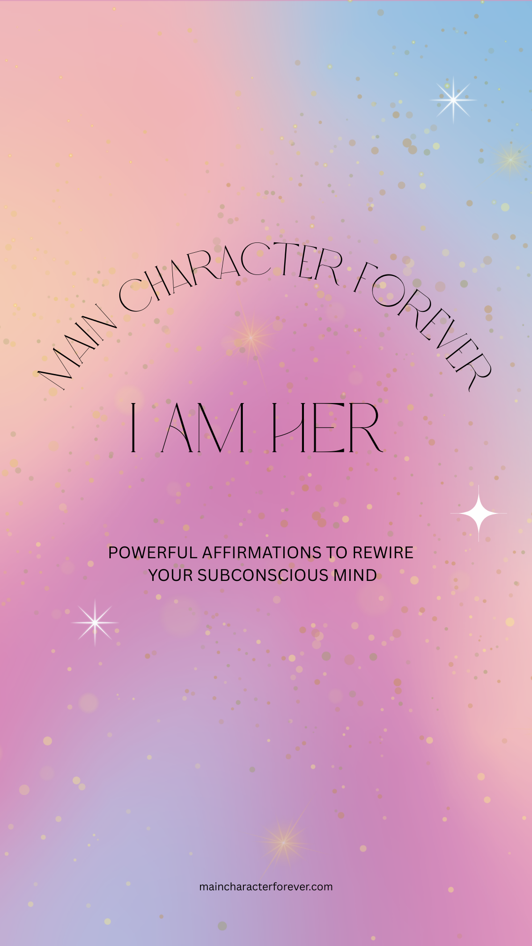 I AM HER Affirmations – Main Character Forever