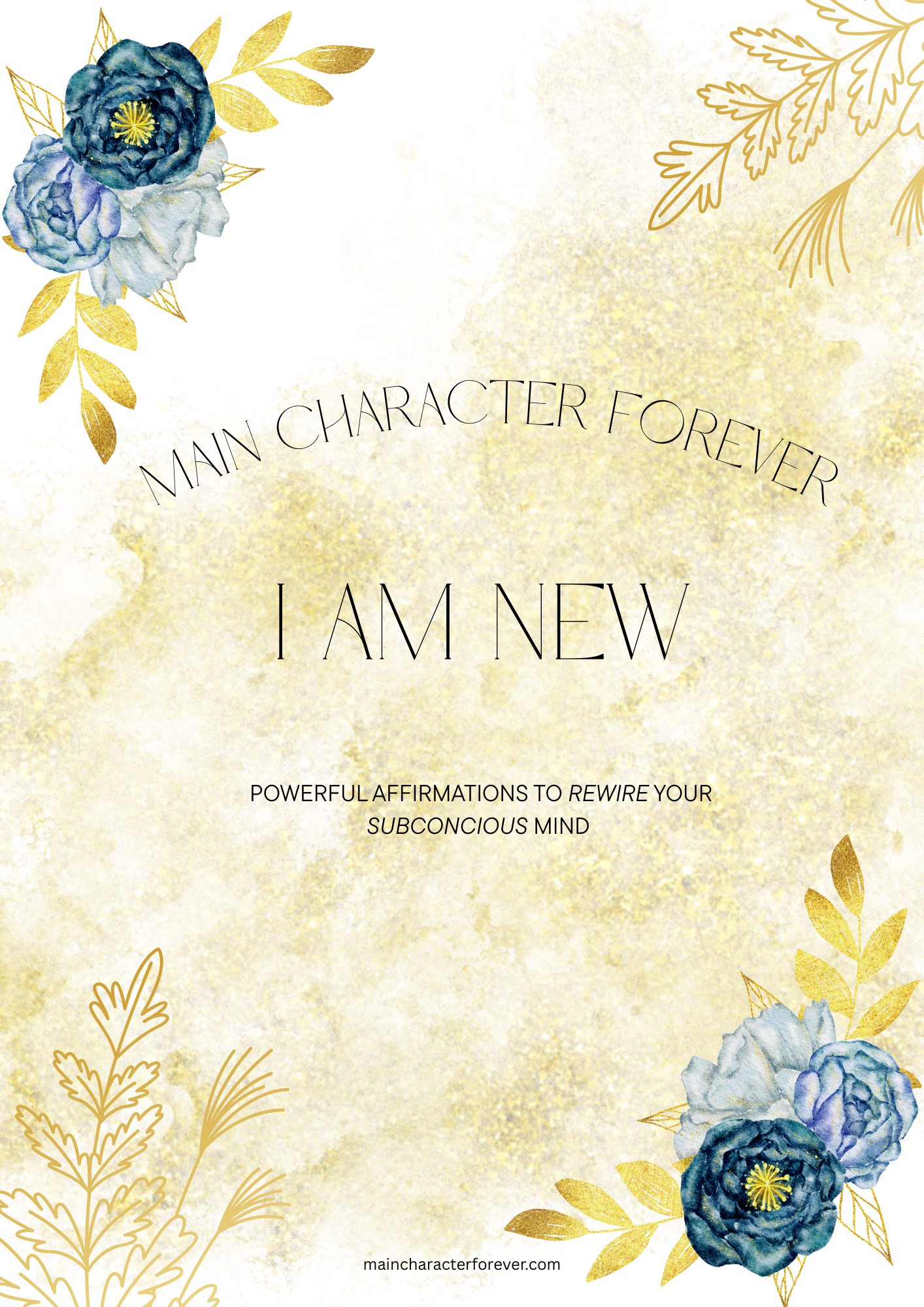 I AM NEW Affirmations – Main Character Forever
